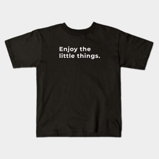 Enjoy The Little Things - Typography Kids T-Shirt